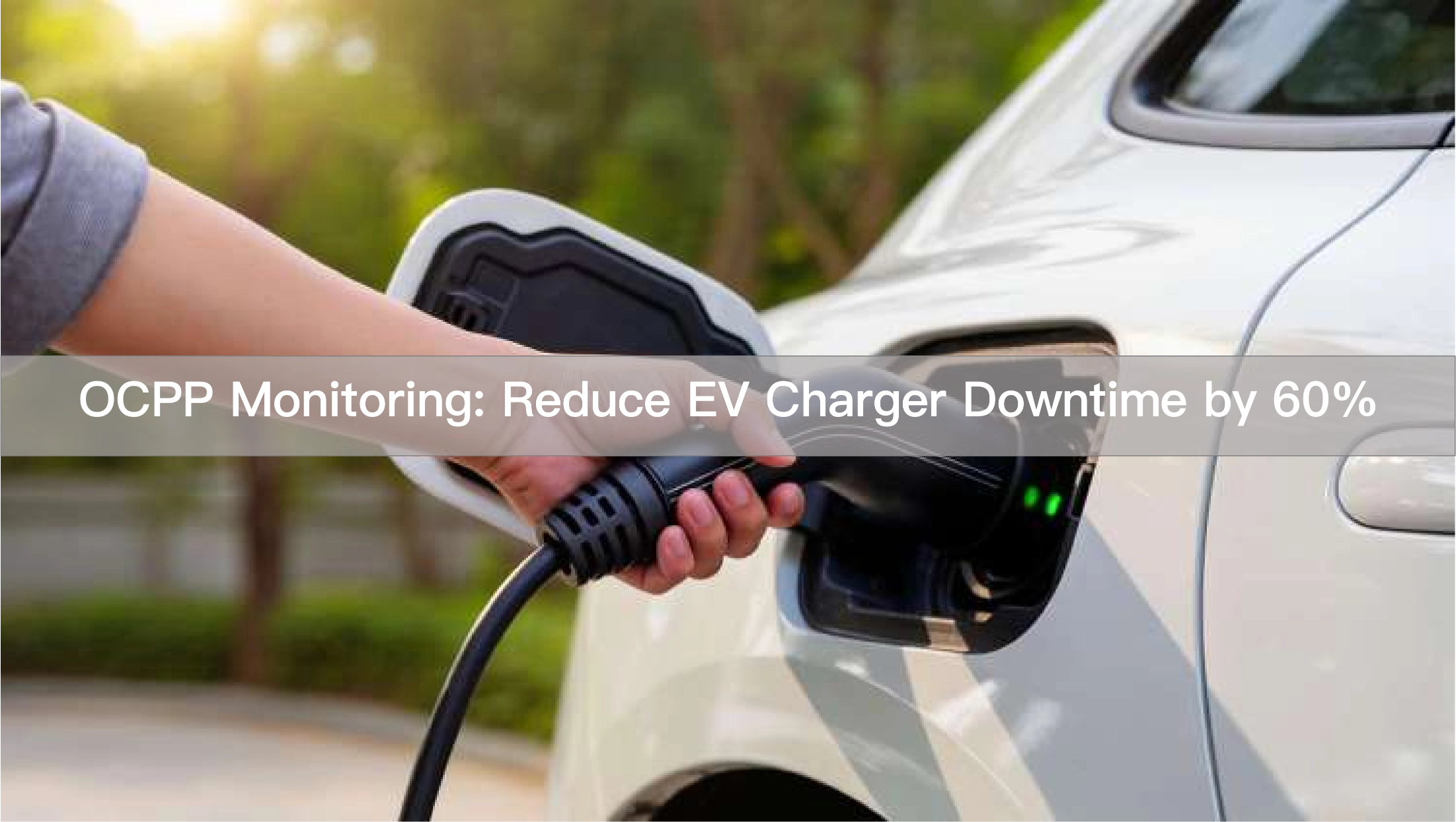 Surveillance OCPP : Réduisez les temps d’arrêt des bornes de recharge pour véhicules électriques de 60%