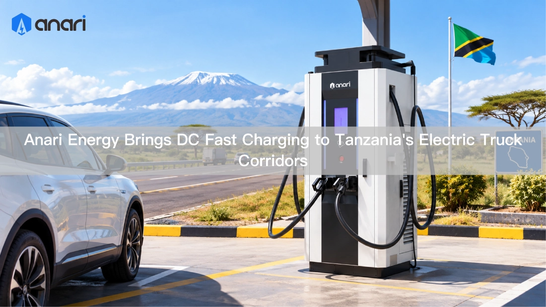 Anari Energy Brings DC Fast Charging to Tanzania’s Electric Truck Corridors