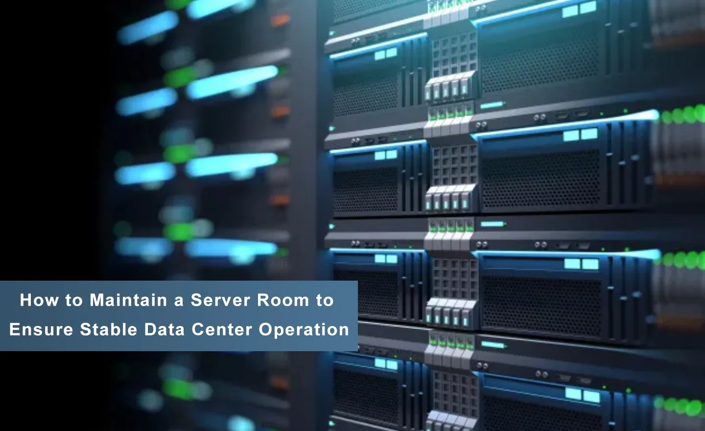 Cómo mantener una sala de servidores para garantizar el funcionamiento estable del centro de datos