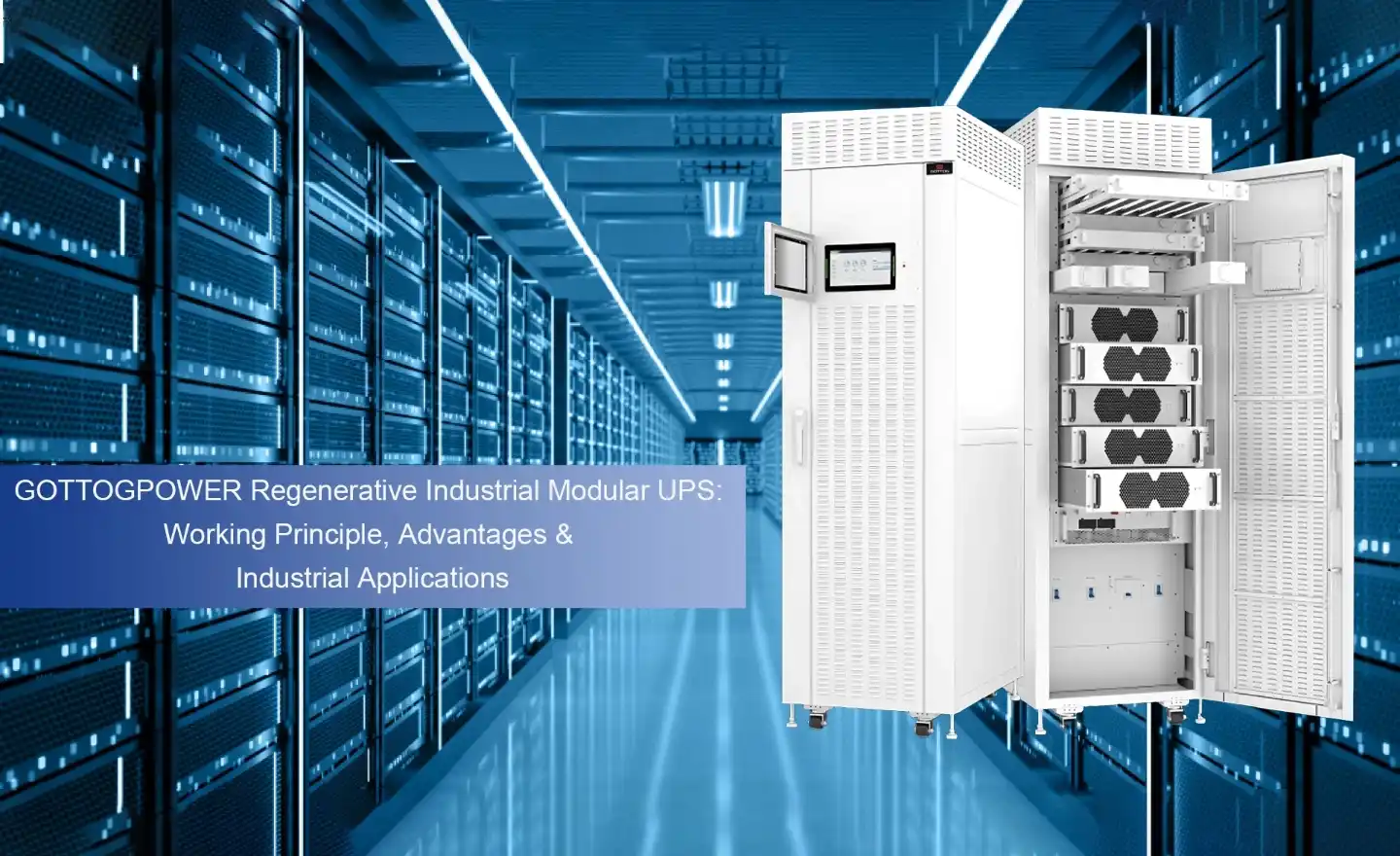 GOTTOGPOWER Regenerative Industrial Modular UPS Working Principle Advantages Industrial Applications