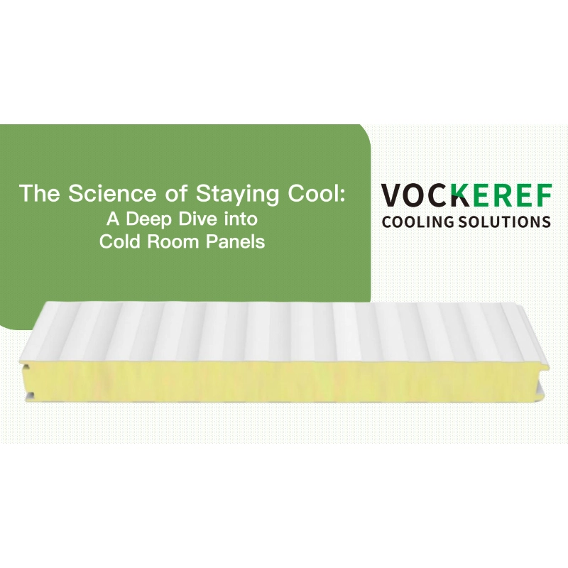The Science of Staying Cool: A Deep Dive into Cold Room Panels